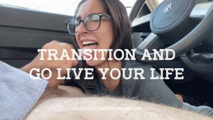 Transition and go live your life.